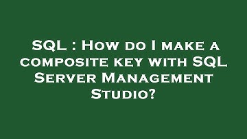 SQL : How do I make a composite key with SQL Server Management Studio?