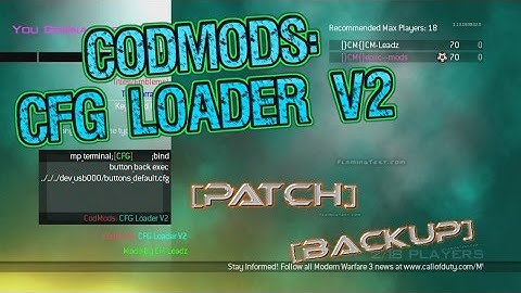 [MW2/Patch+Backup] CodMods CFG Loader V2! (Update V2.1) + Free Download! (Updated Link 8/16/2018)