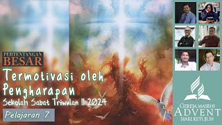 Sekolah Sabat Dewasa (Adult Sabbath School) Triwulan 2 2024 Pelajaran 7 Termotivasi oleh Pengharapan