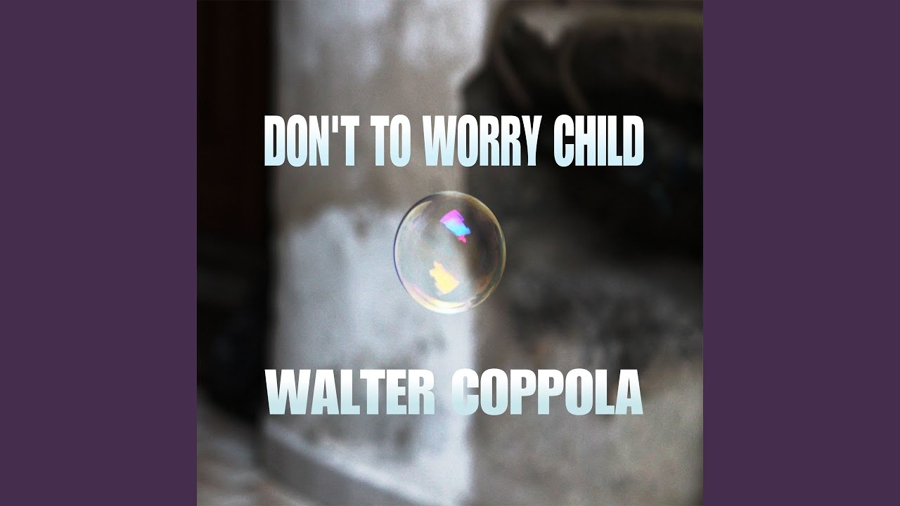 Don't Worry Child 