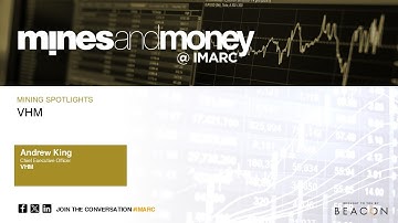 mines and money @IMARC Mining Spotlights: VHM