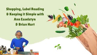 Shopping, Label Reading & Keeping it Simple with Ann Esselstyn & Brian Hart