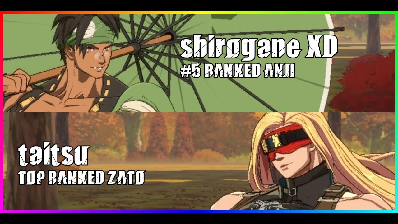 [GGST-REPLAY] #5 ANJI shirogane XD vs TOP ZATO taitsu - YouTube