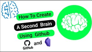 How  To Create A Second Brain Using GitHub and Obsidian