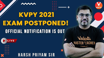 KVPY 2021 Exam Postponed! - Official Notification is Out | Vedantu Math | Harsh Priyam