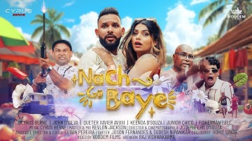 NACH GO BAYE - CYRUS BERNE (New Konkani Songs 2025)
