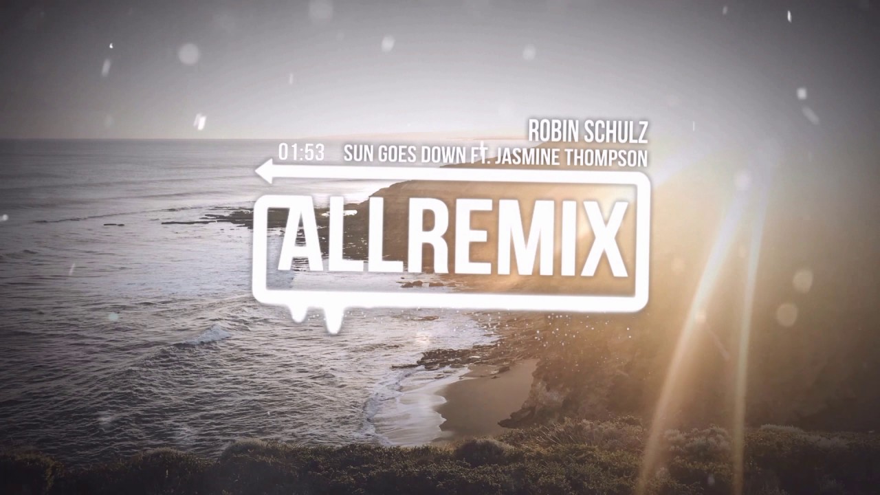 Robin Schulz Sun Goes Down (ft. Jasmine Thompsons) YouTube Robin Schulz Sun Goes Down (ft. Jasmine Thompsons) YouTube