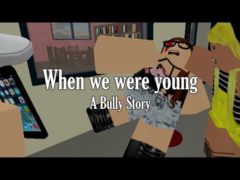 When We Were Young Bully Story Roblox Music Video Youtube - top 5 roblox bully songs