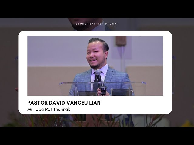 Mi Fapa Rat Ṭhannak || Pastor David Vanceu Lian