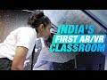 India's First AR/VR Classroom