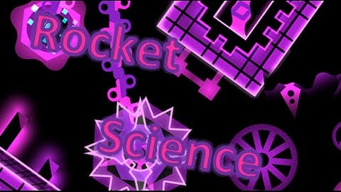Geometry Dash~Rocket Science~By Cool Creeper (me)