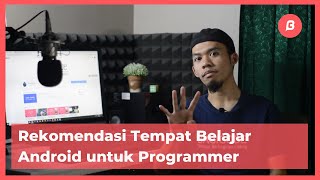 3 Tempat Rekomendasi Belajar Menjadi Programmer Android