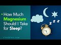 How Much Magnesium Should I Take for Sleep | Vital Plan Webinar Short