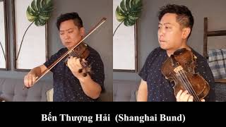 Shanghai Bund - Bến Thượng Hải Violin Cover