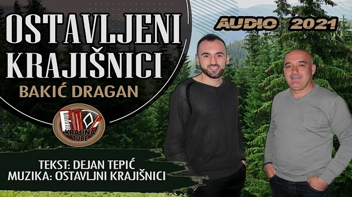 Ostavljeni Krajinici - Baki Dragan (Novo 2021)