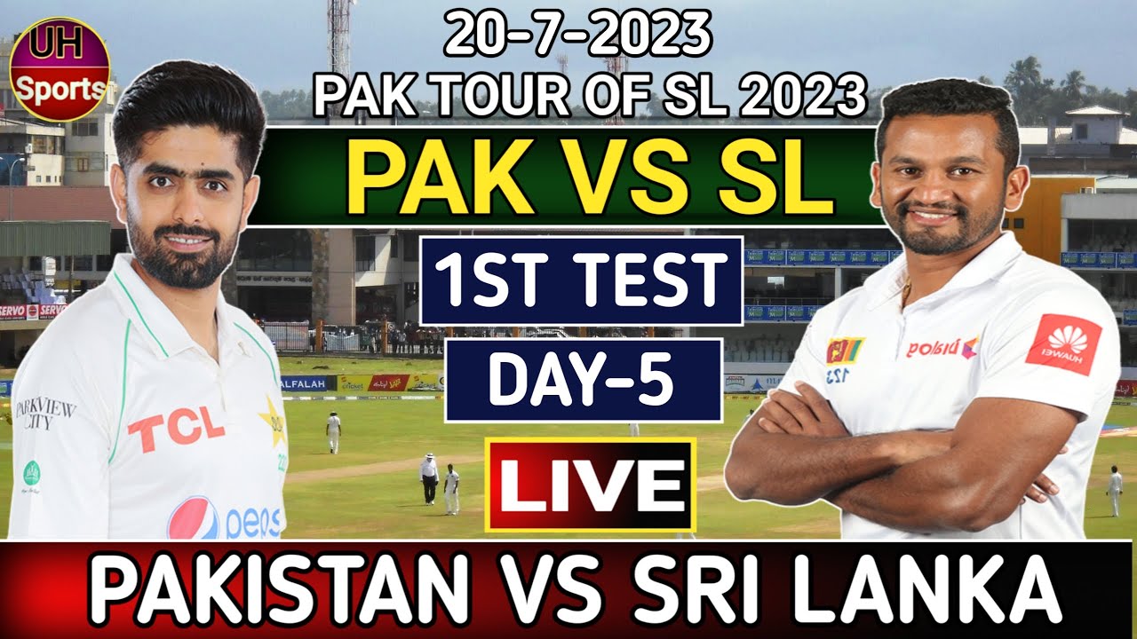 PAK VS SL LIVE Pakistan Vs Sri Lanka 1st Test Day 5 PAK Vs SL 1ST TEST 2nd Session UH Sports