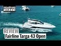 Fairline Targa 43 Open | Review | Motor Boat & Yachting