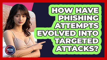How Have Phishing Attempts Evolved Into Targeted Attacks? - Get Rid Of Guide