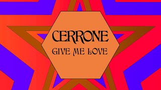 Cerrone - Give Me Love (Feat. Brendan Reilly) (Official Audio)