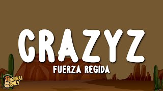 Fuerza Regida - CRAZYZ (Letra\/Lyrics)