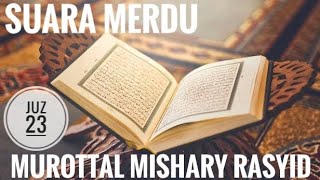 Bacaan Al Quran yang Merdu juz 23 oleh Murottal Mishary Rasyid