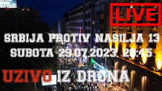 Uživo iz drona Srbija protiv nasilja 13 subota 29.07.2023. u 20:45