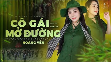 Cô Gái Mở Đường - Hoàng Yến | Nhạc Đỏ Cách Mạng Bất Hủ I CHÀO MỪNG 80 NĂM QUỐC KHÁNH MÙNG 2/9