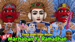 ONDEL ONDEL - LAGU MARHABAN YA RAMADHAN TERBARU 2026 - PARADE ONDEL ONDEL BETAWI JOGET