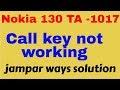 Nokia 130 TA -1017 Call key not working jampar ways solution