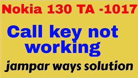 Nokia 130 TA -1017 Call key not working jampar ways solution