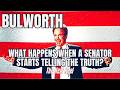 Bulworth: What Happens When A Senator Starts Telling The Truth?