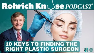 Finding the Right Plastic Surgeon for You-The 10 Must Knows!