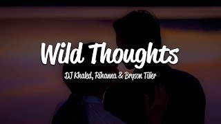 DJ Khaled - Wild Thoughts (Lyrics) ft. Rihanna, Bryson Tiller - YouTube