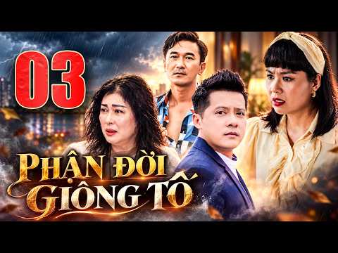 PHẬN ĐỜI GIÔNG TỐ - TẬP 03 | Phim Tình Cảm Tâm Lý Việt Nam 2026 | Phim THVL