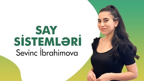 Say Sistemləri | İnformatika | Sevinc İbrahimova
