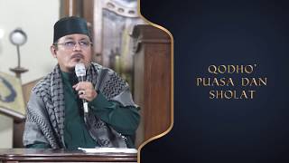 QODHO' PUASA DAN SHOLAT : Kyai Prof Dr H Ahmad Zahro MA al-Chafidz