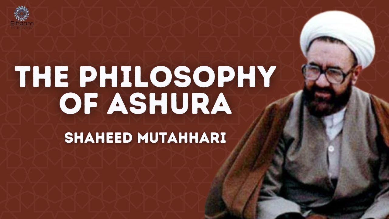 The Philosophy of Ashura  Shaheed Murtadha Mutahhari