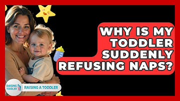 Why Is My Toddler Suddenly Refusing Naps? - Raising A Toddler