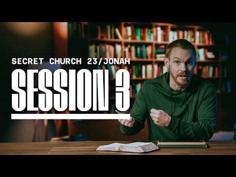 Secret Church 23: Jonah – Session 3: Jonah Goes to Ninevah