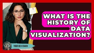 What Is The History Of Data Visualization? - Your GED Coach