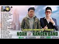 NOAH DAN KANGEN BAND TERBARU FULL ALBUM ~ LAGU POP INDONESIA TERBAIK SAAT INI 2023