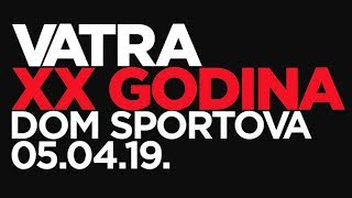 Miniatura de vídeo de "Vatra - Vrati se - Dom sportova 2019"