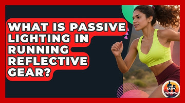 What Is Passive Lighting In Running Reflective Gear? - All Sorts Of Running