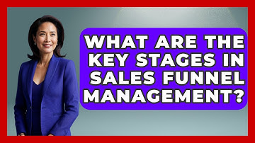 What Are the Key Stages in Sales Funnel Management? | Sales Saas Breakdown News