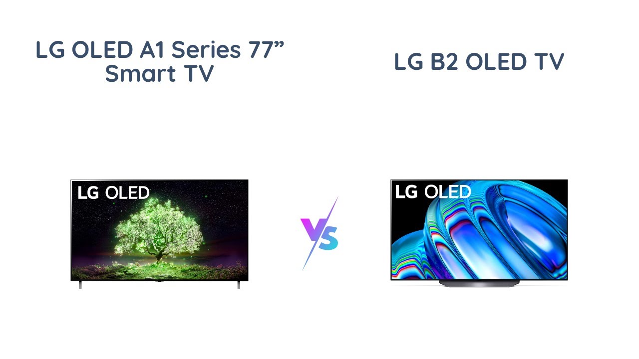 LG OLED A1 vs LG B2 OLED TV Comparison YouTube