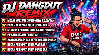 Modal Warisan, Sombongnya Kelewatan😏 | DJ DANGDUT REMIX FULL BASS TERBARU 2026 #dmfstudio