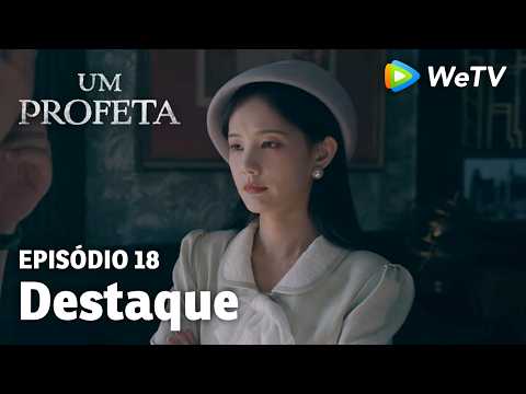 【Um Profeta】EP18｜Destaque | Li Xian e Li Yitong | WeTV