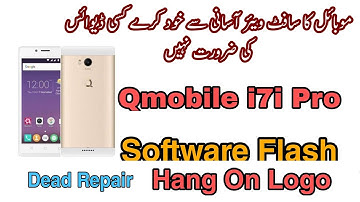 How to Flash QMobile i7i Pro ROM with SPD Tool Hang On Logo Fix Dead Boot Repair Files