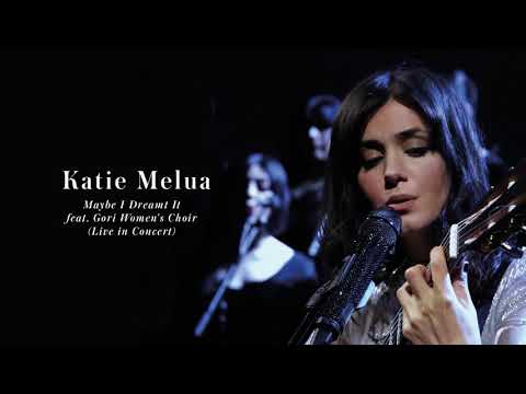 Katie Melua Ft. Gori Women'S Choir - Maybe I Dreamt It