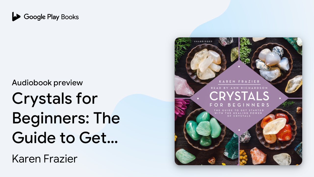 Crystals for Beginners: The Guide to Get… by Karen Frazier · Audiobook preview
